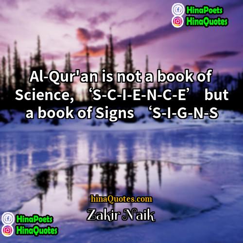 Zakir Naik Quotes | Al-Qur'an is not a book of Science,